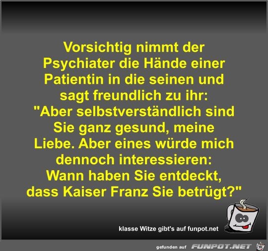 Vorsichtig nimmt der Psychiater die Hnde einer Patientin...