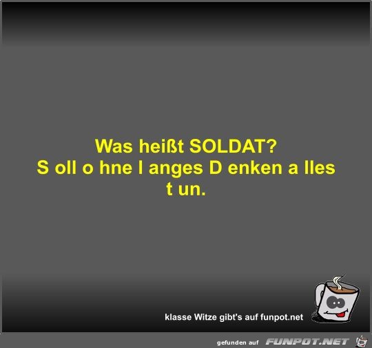 Was heit SOLDAT?