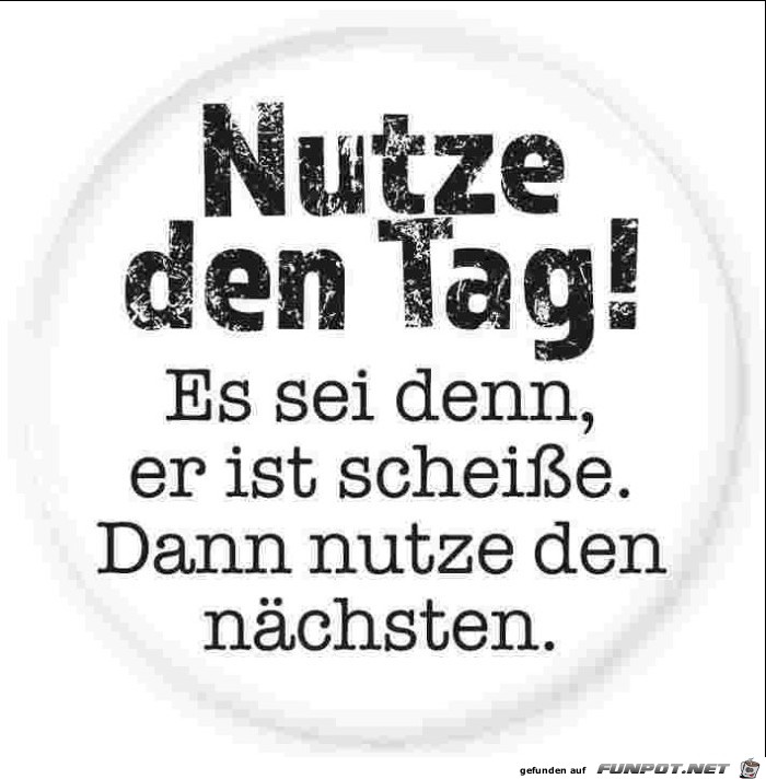 Nutze den Tag