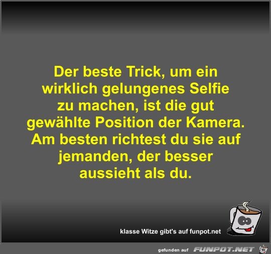 Der beste Trick, um ein wirklich gelungenes Selfie zu...