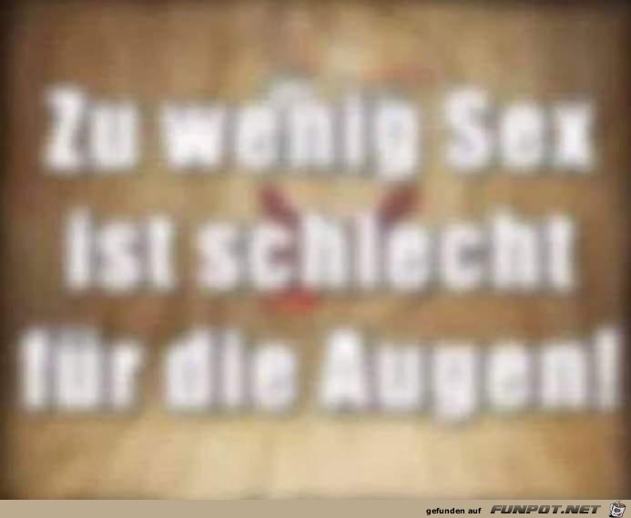 Zuwenig Sex ist schlecht fr die Augen