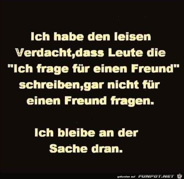 Ich frage fr einen Freund