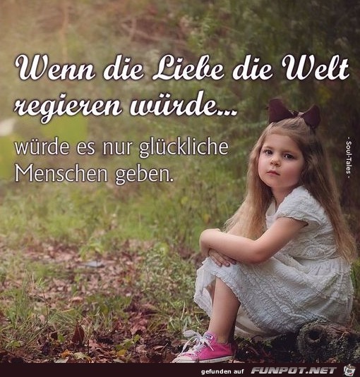 Wenn die Liebe die Welt regieren wrd