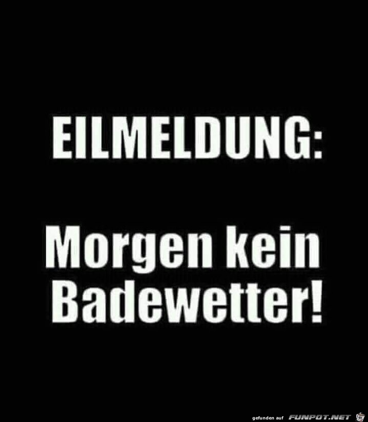 Morgen kein Badewetter