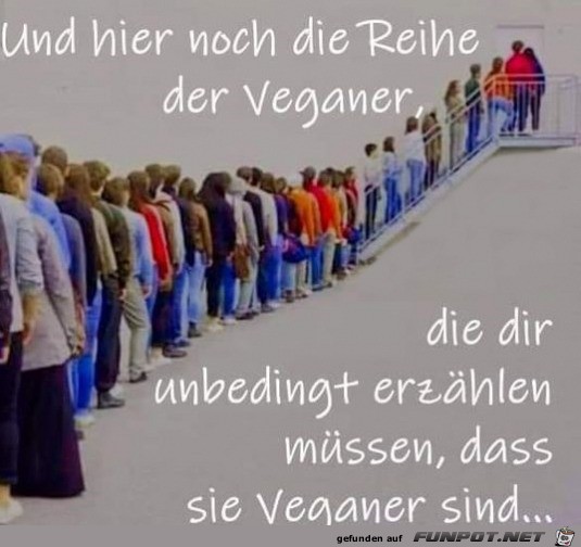 Die Reihe der Veganer