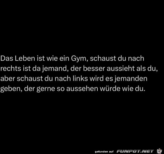 Das Leben ist wie im Gym Das Leben ist wie im Gym
