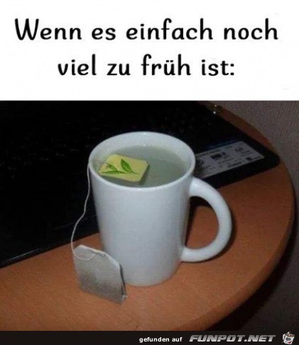 Es ist noch zu frh