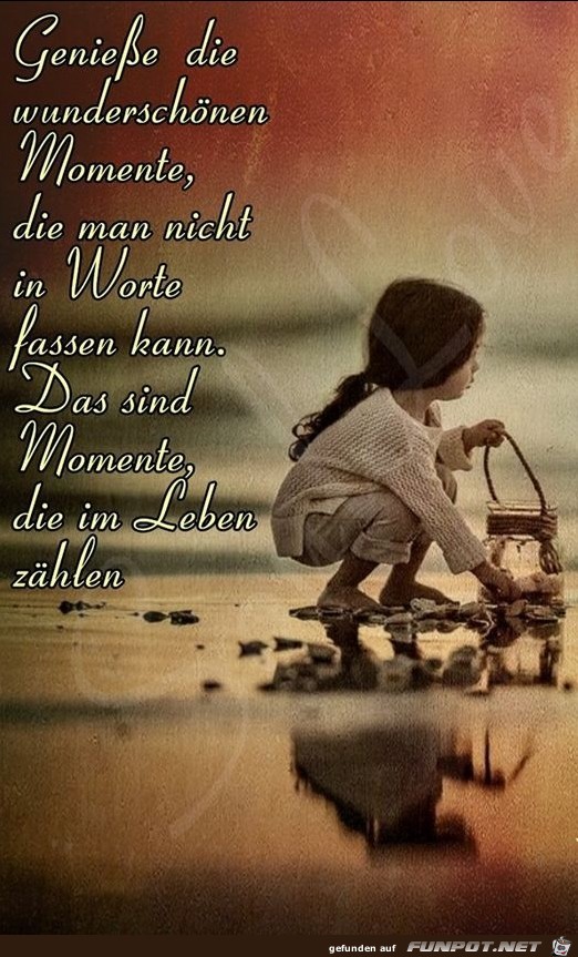 Geniese die wunderschnen Momente