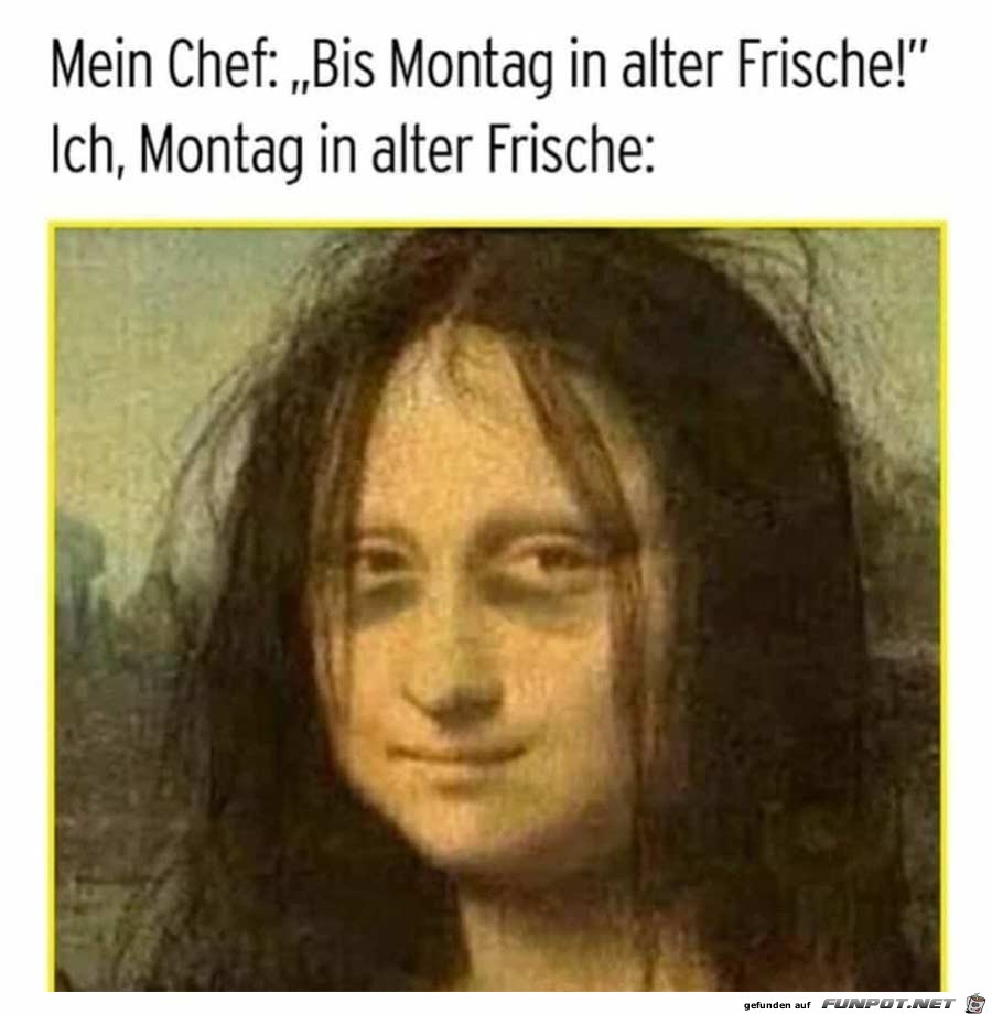 Montag in alter Frische