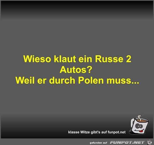 Wieso klaut ein Russe 2 Autos?