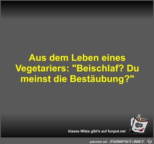 Aus dem Leben eines Vegetariers