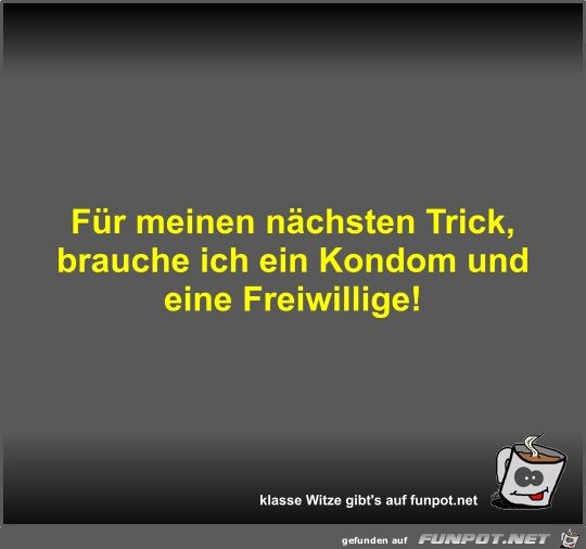 Fr meinen nchsten Trick