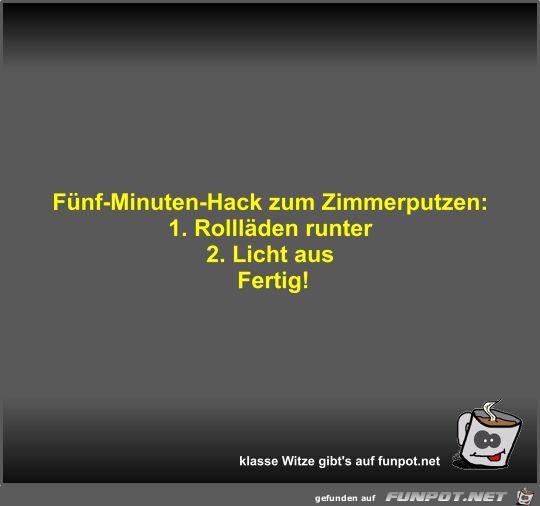 Fnf-Minuten-Hack zum Zimmerputzen