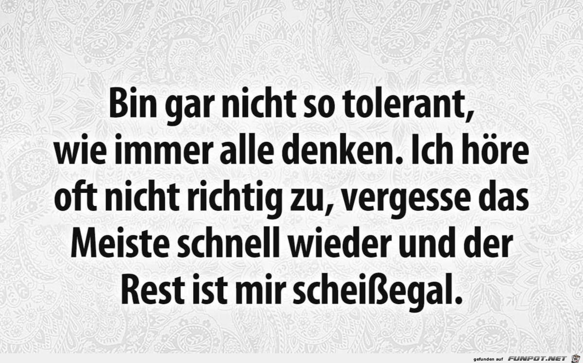 Bin gar nicht so tolerant