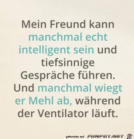 Manchmal ist er auch nicht so intelligent