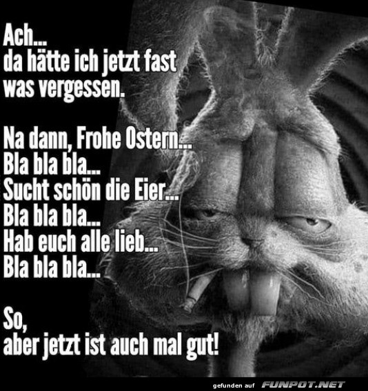 Jetzt ist mal gut mit Ostern