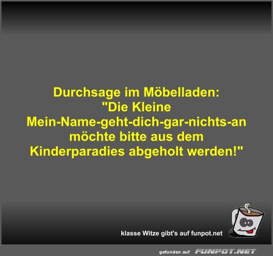 Durchsage im Mbelladen