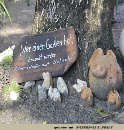 Wer einen Garten hat