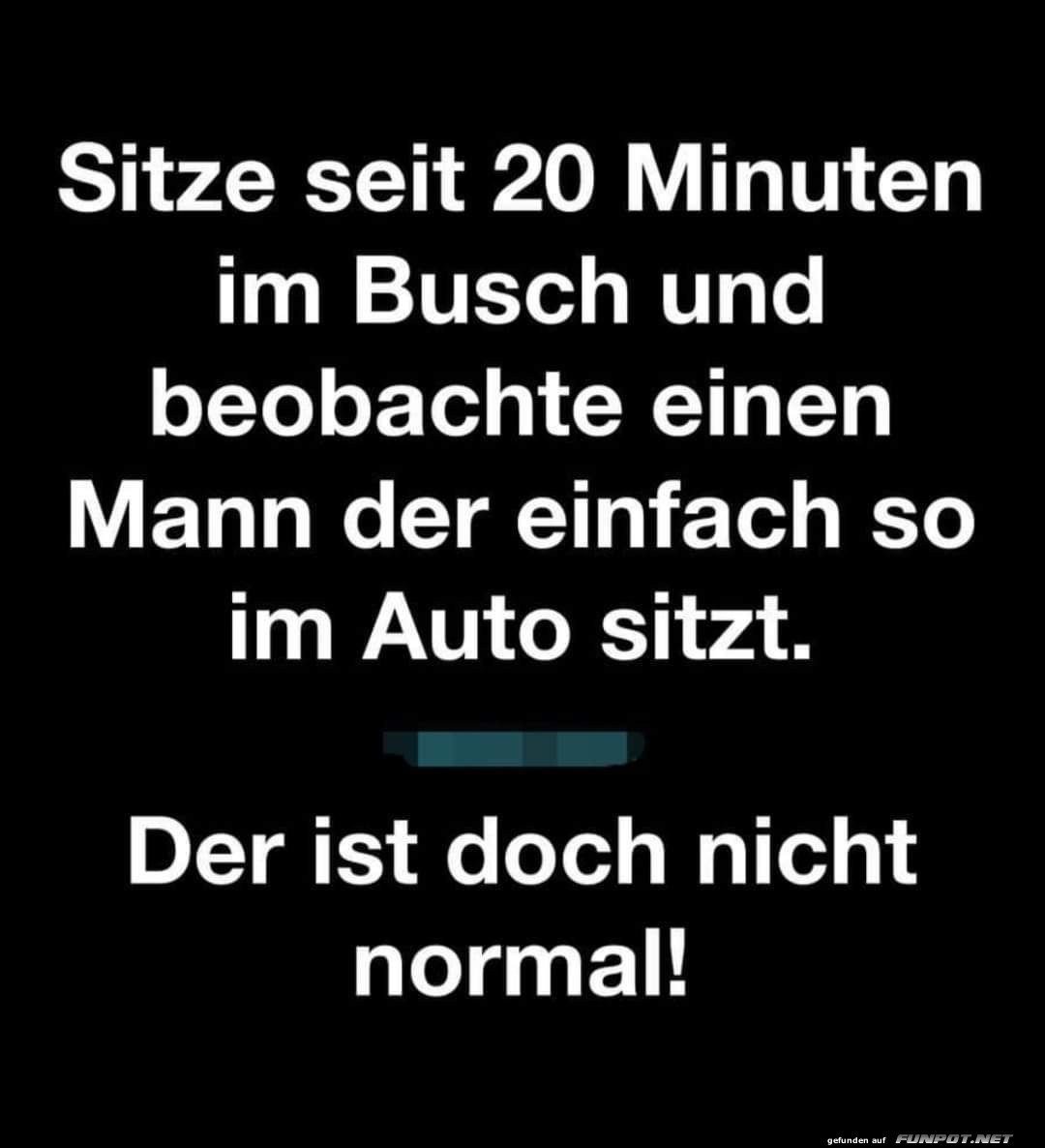 Der ist doch nicht normal