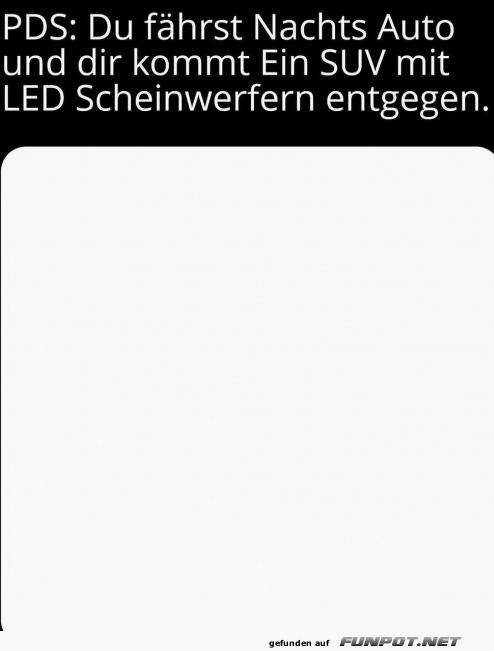 Wenn dir ein SUV mit LED-Scheinwerfern entgegenkommt