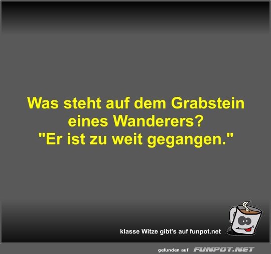 Was steht auf dem Grabstein eines Wanderers?