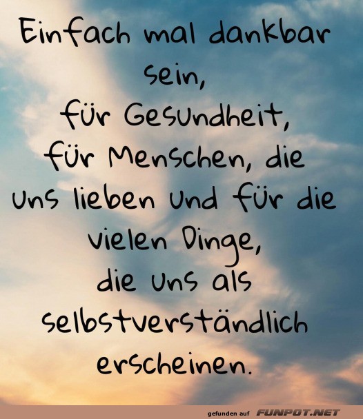 Dankbar sein Dankbar sein