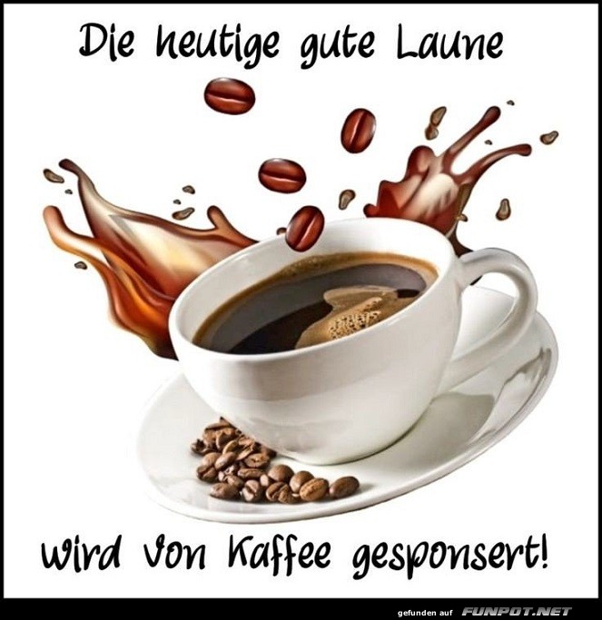 Die heutige gute Laune...