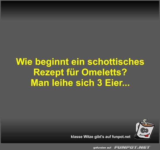 Wie beginnt ein schottisches Rezept fr Omeletts?