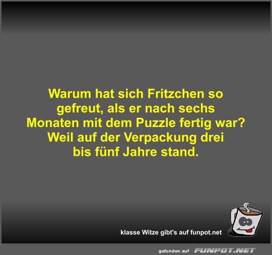 Warum hat sich Fritzchen so gefreut