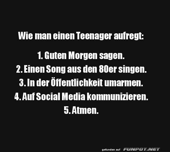 Einen Teenager aufregen