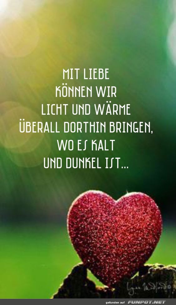 Mit Liebe knnen wir mit Licht und Wrme