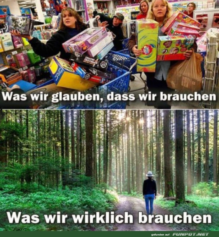 Was wir wirklich brauchen