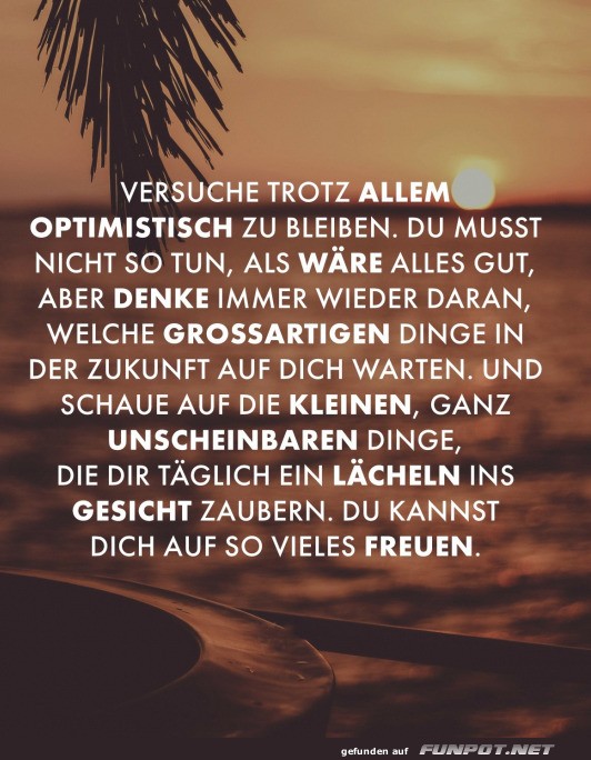 Versuche optimistisch zu sein