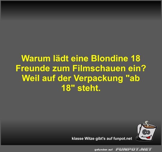 Warum ldt eine Blondine 18 Freunde zum Filmschauen ein?