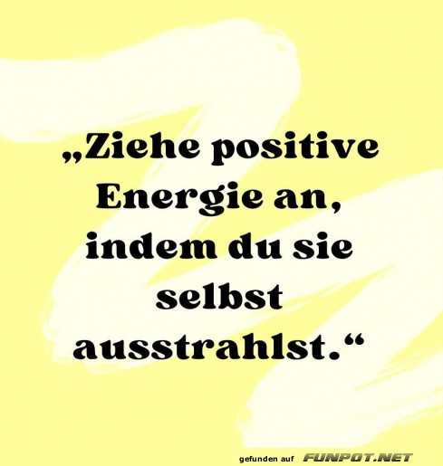 Ziehe positive Energie an