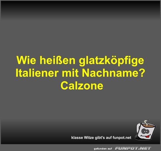 Wie heien glatzkpfige Italiener mit Nachname?