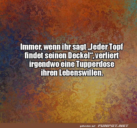 Jeder Topf