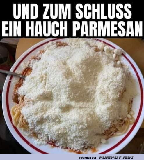 Ein Hauch Parmesan