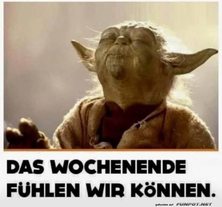 Das Wochenende naht