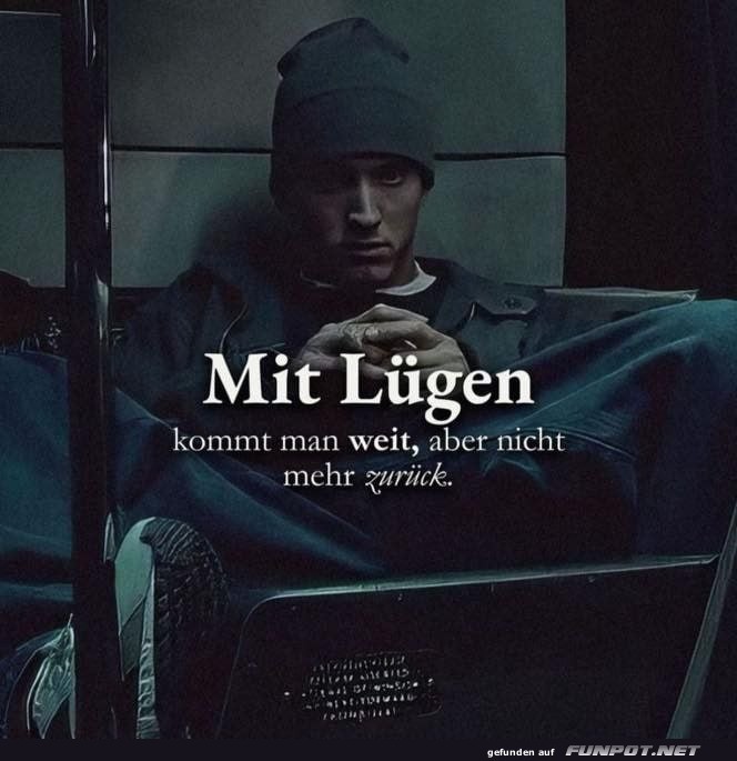 Mit Lgen kommt man weit