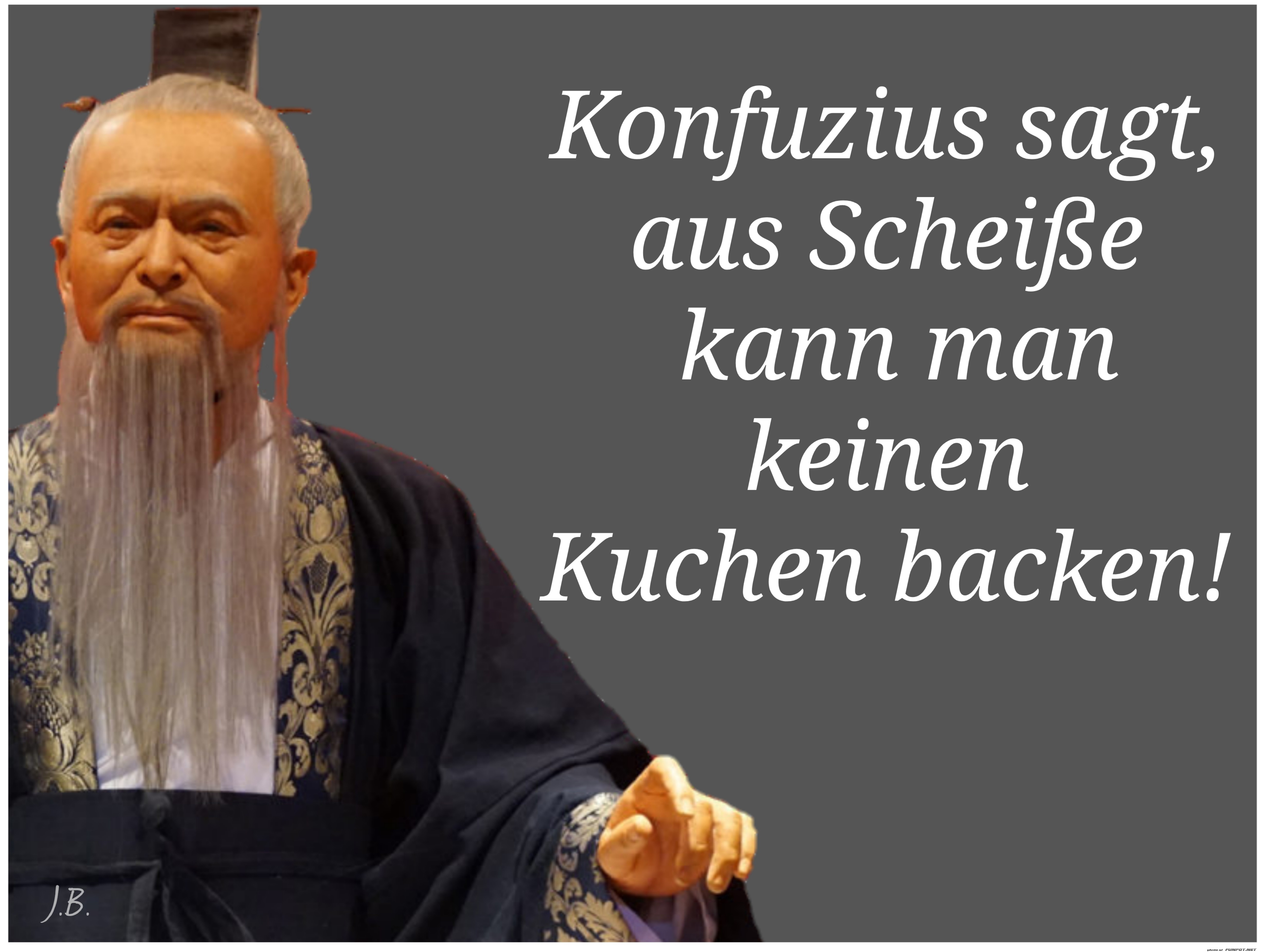 Konfuzius sagt...