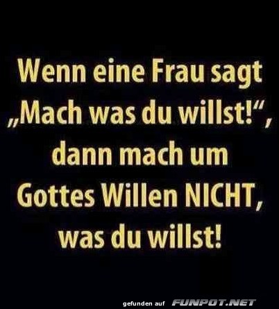 Mach was du willst