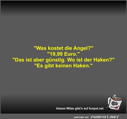 Was kostet die Angel?