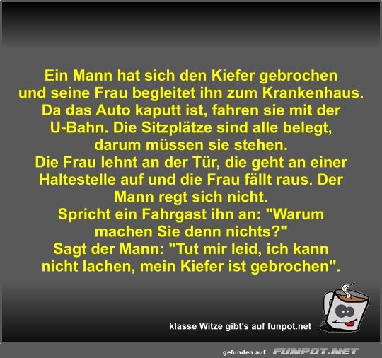 Ein Mann hat sich den Kiefer gebrochen und seine Frau...