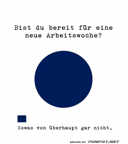 Bereit fr die Arbeitswoche?