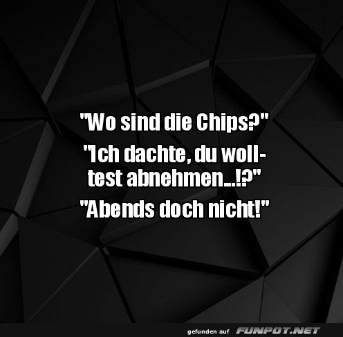 Wo sind die Chips?