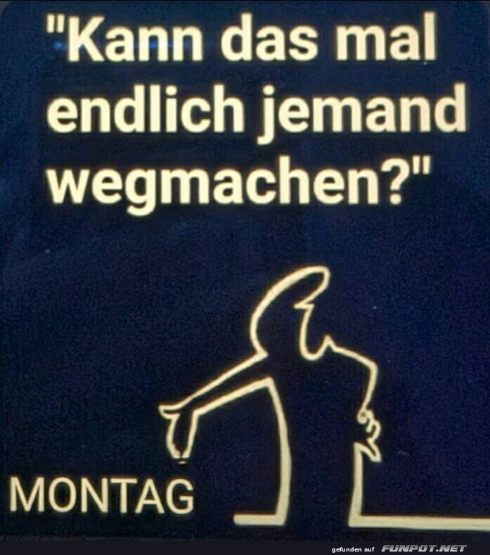 Kann das mal jemand wegmachen?