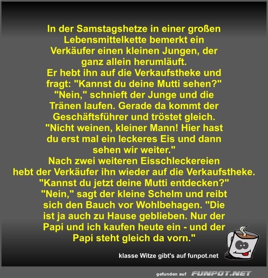 In der Samstagshetze in einer großen Lebensmittelkette... In der Samstagshetze in einer großen Lebensmittelkette...