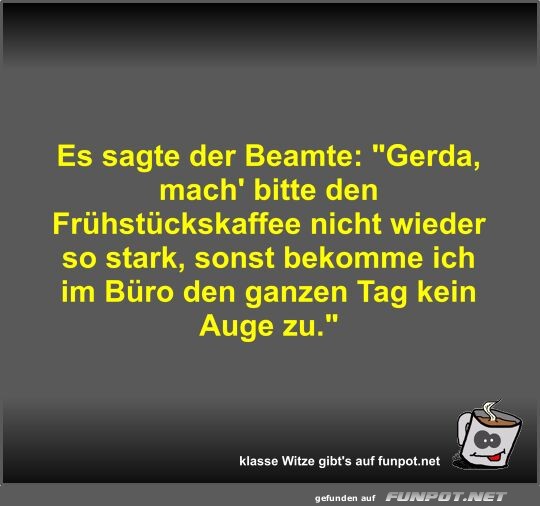 Es sagte der Beamte