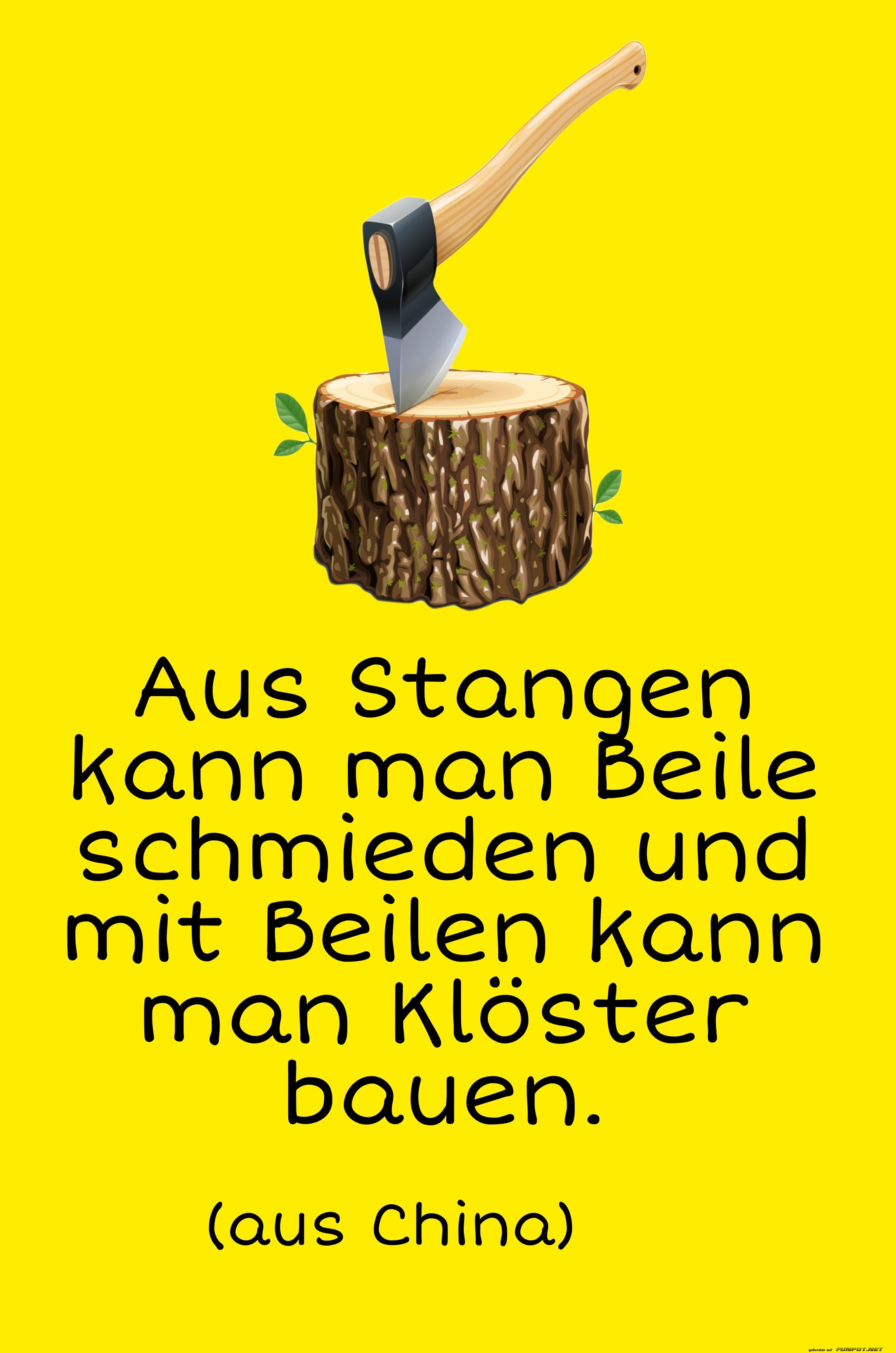 Aus Stangen kann man Beile schmieden